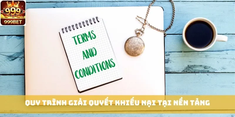 Quy trình giải quyết khiếu nại tại nền tảng