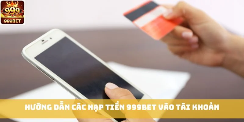 Hướng dẫn các nạp tiền 999bet vào tài khoản